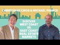 Christophe Choo &amp; Michael Franco on West Coast vs. East Coast Real Estate Markets