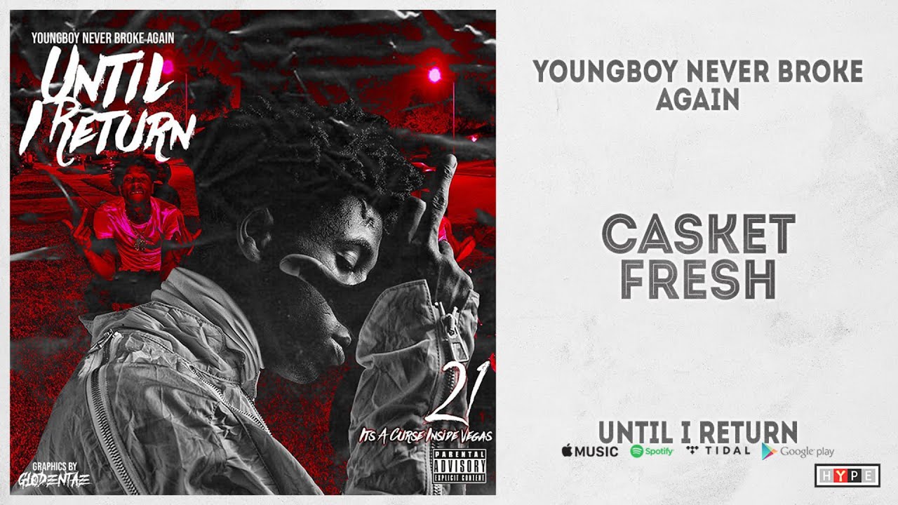 YoungBoy Never Broke Again - "Casket Fresh" (Until I Return)