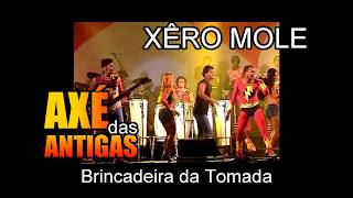 Video thumbnail of "Brincadeira da Tomada - Xêro Mole - Axé das Antigas - Axé Retrô - Relíquia"