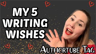 Authortube Tag My 5 Writer Wishes - What Id Love To Write