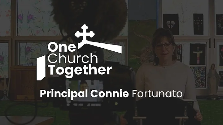 One Church Together: Principal Connie Fortunato