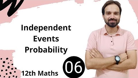 Independent Events | Probability Class 12 Maths | Probability | Introduction Exercise 13.2 | Ch. 13