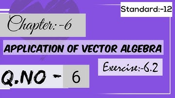 12 th standard Chapter 6/Application of vector algebra /Exercise:6.2/Q no:-6