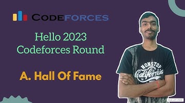 Hall of Fame || Hello 2023 || Codeforces Round || Codeforces
