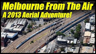 Melbourne In 2013 // Photographing Transport From Above!
