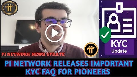 Pi Network New Update: Pi Network Releases Important KYC FAQ For Pioneers