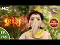 Vighnaharta Ganesh - Ep 745 - Full Episode - 15th October, 2020