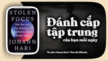 [Tóm tắt sách] Stolen Focus – Ai đang đánh cắp sự tập trung của bạn mỗi ngày?
