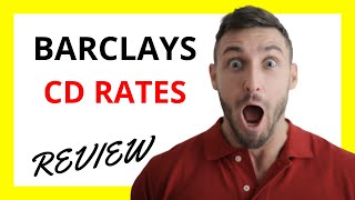 🔥 Barclays CD Rates Review: Pros and Cons