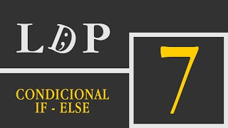 Lógica De Programación #7 Condicional IF - ELSE