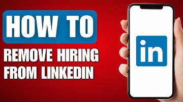 How to Remove Hiring From LinkedIn - Full Guide