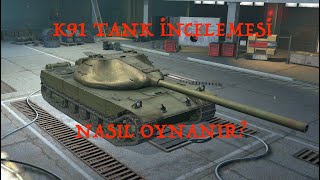 K91 Tank İncelemesi - Nasıl Oynanır? I WOT BLİTZ