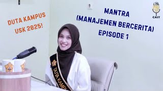 MANTRA (Manajemen Bercerita) Eps 1 With Sarah Ardelia, Duta Kampus USK 2025
