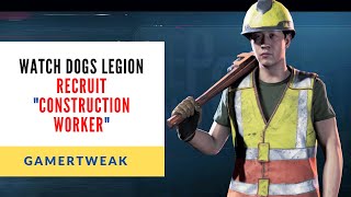 Watch Dogs Legion Construction Worker Guide - Reporting for Duty Walkthrough