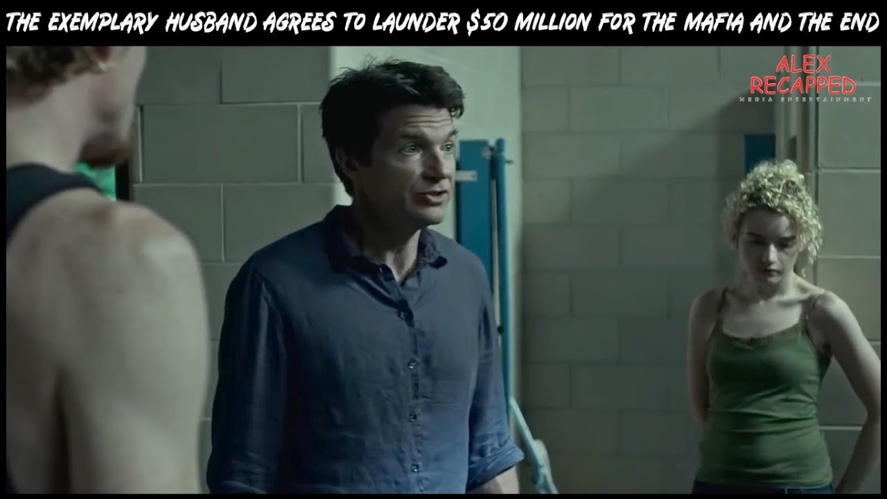 The Exemplary Husband Agrees to Launder $50 Million for the Mafia and the End | Movie Recapped