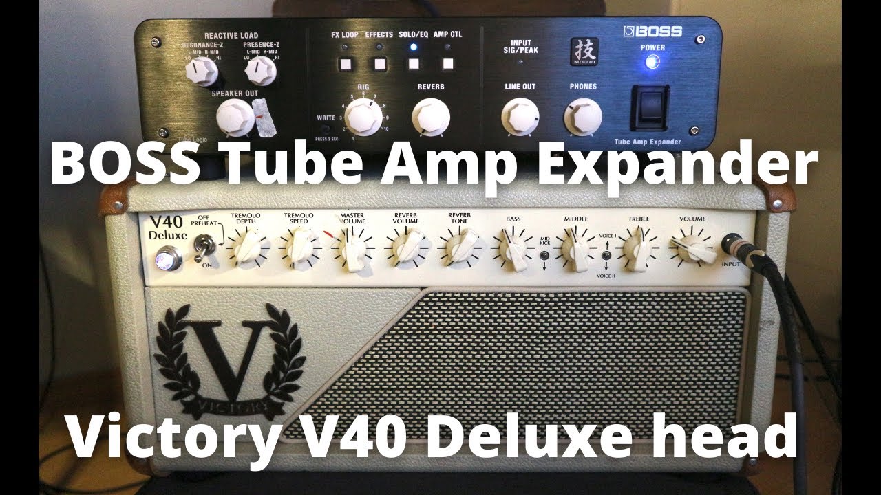 BOSS Tube Amp Expander ! featuring Victory V40 Deluxe YouTube