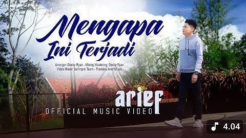 Arief Putra - Mengapa Ini Terjadi ( Official Music Video)