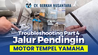 KUPAS TOTAL TROUBLESHOOTING MOTOR TEMPEL YAMAHA!! KUNCI DARI KEIRITAN DAN KEAWETAN MESIN!! Part 4
