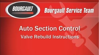 Bourgault Auto Section Control Valve Assembly Procedure