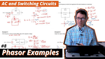 Example Circuits Solved with Phasors (#8 AC and Switching Circuits)