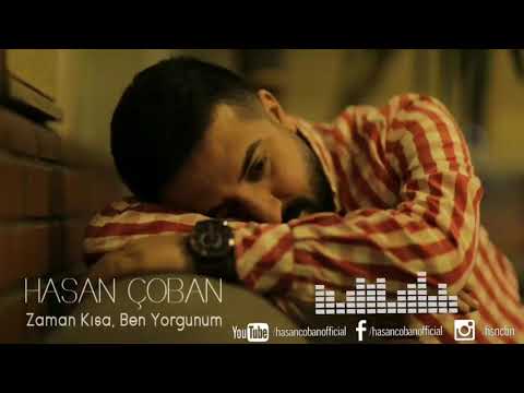 Hasan Çoban - Zaman Kısa Ben Yorgunum