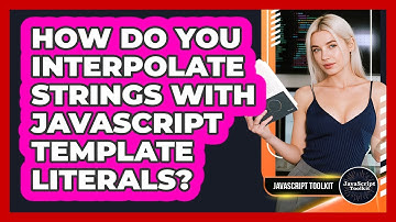 How Do You Interpolate Strings With JavaScript Template Literals? - JavaScript Toolkit