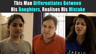 This Man Differentiates Between His Daughters, Realises His Mistake | Purani Dili Talkies