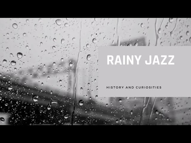Rainy Jazz - Music for Relax, Sleep / Jazz History class=