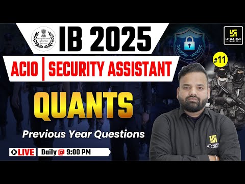 IB 2025 | ACIO & Security Assistant Quants 🔥 | Previous Year Questions | SSC Utkarsh