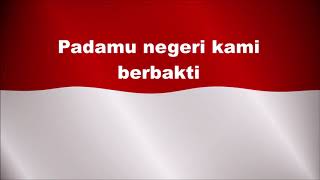 INDONESIA BAGIMU NEGERI LAGU NASIONAL