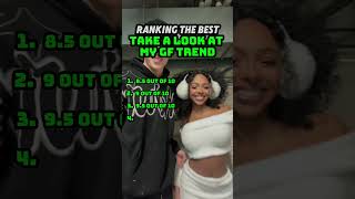 Ranking Most Viral Take A Look At My Gf Trend