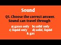 Q1. Choose the correct answer. Sound can travel through