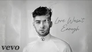 ZAYN – Love Wasn’t Enough (Official Emotional R&B Song 2025