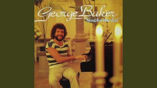 Video thumbnail of "George Baker - Sing For The Day"