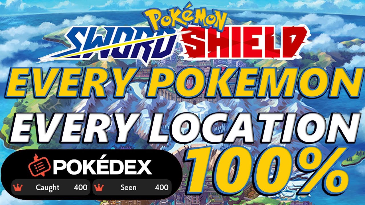 Pokemon Sword And Shield How To Get All 400 Pokemon All Pokemon Locations Full Pokedex Guide Youtube
