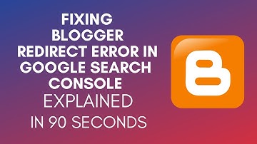 How To Fix Blogger Redirect Error In Google Search Console (2025)