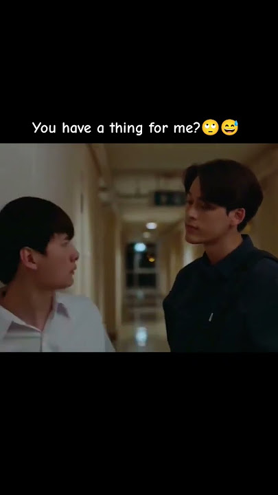 thing for me?🙄😅#bl #thaidrama