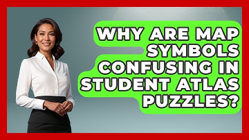 Why Are Map Symbols Confusing In Student Atlas Puzzles? - The Student Atlas
