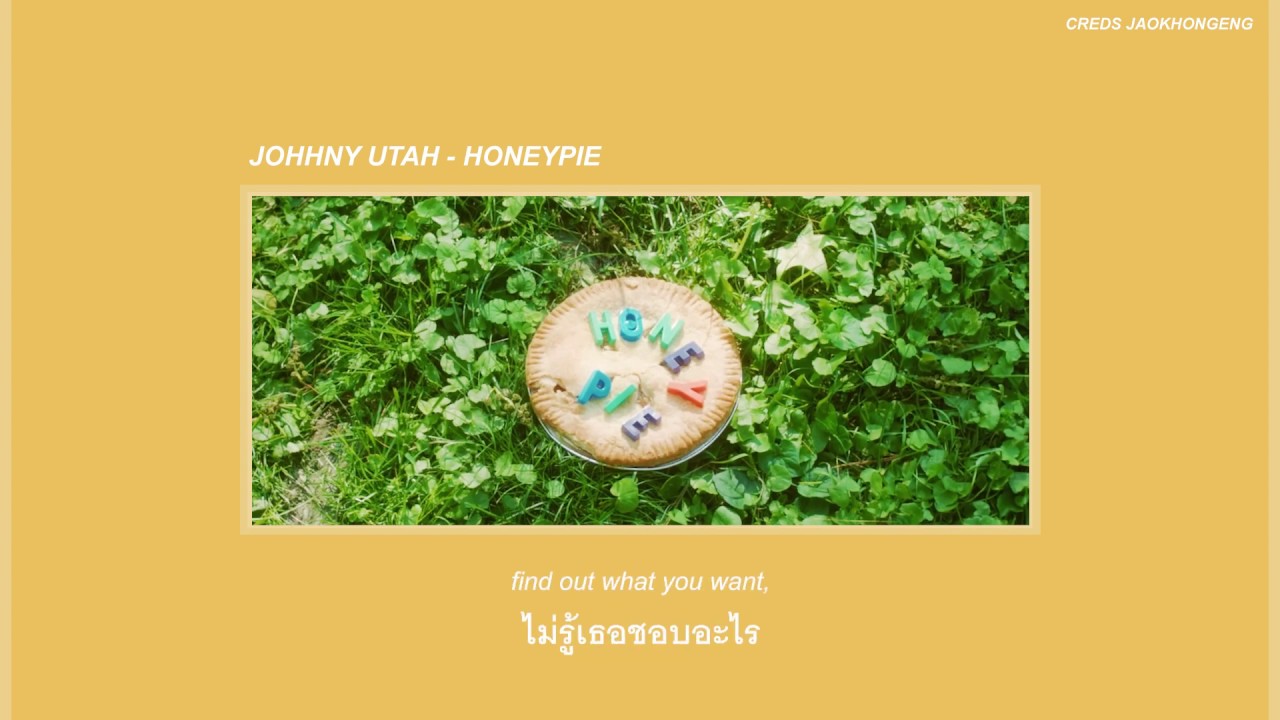 Johnny Utah - HoneyPie, (thai/eng) แปลไทย lyric video