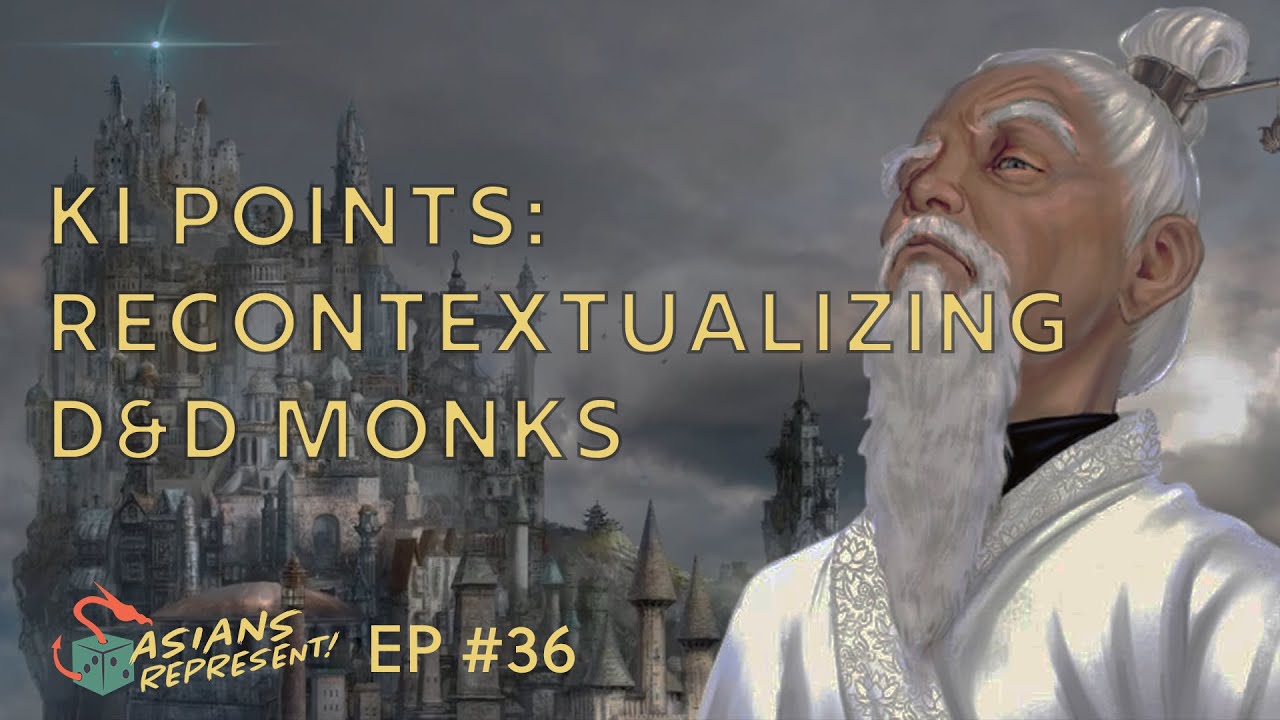 Ki Points Recontextualizing D&D Monks Asians Represent Podcast 36