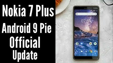 Nokia 7 Plus Official Android 9 Pie Update | Devesh Sharma