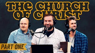 What is the church of Christ: Part One | S2E7  The Authentic Christian Podcast