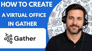How to Create a Virtual Office in Gather Full Guide 2026