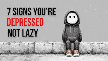 7 Signs You’re Depressed, Not Lazy