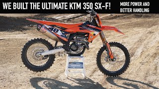 We Built the ULTIMATE KTM 350 SX-F!