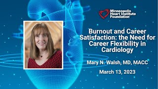 Burnout & Career Satisfaction: the Need for Career Flexibility in Cardiology | Mary Walsh, MD, MACC