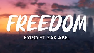 Kygo - Freedom ft. Zak Abel (Lyrics)