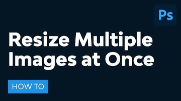 How to Resize Multiple Images at Once in Adobe Photoshop