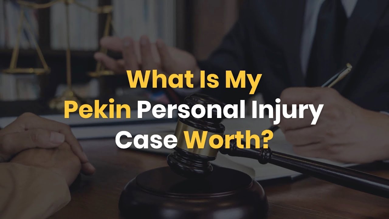 What Is My Pekin Personal Injury Case Worth? - YouTube