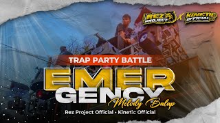 DJ - Emergency X Melody balap II Trap party battle II REZ PROJECT OFFICIAL ft KINETIC OFFICIAL